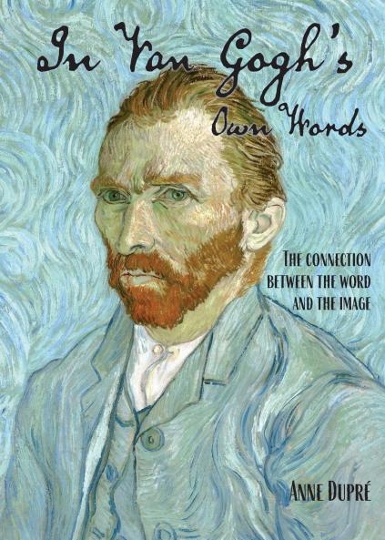 IN VAN GOGH'S OWN WORDS