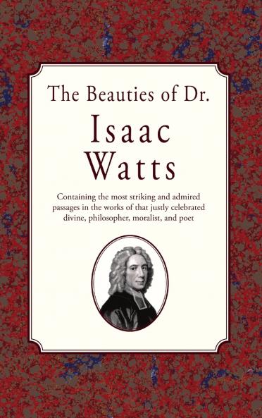 The Beauties of Dr. Issac Watts