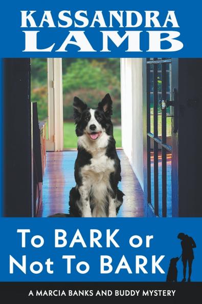 To Bark or Not to Bark A Marcia Banks and Buddy Mystery