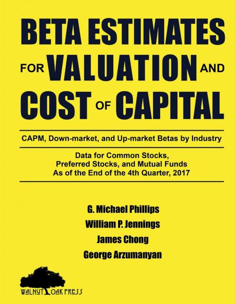Beta Estimates for Valuation and Cost of Capital As of the End of 4th Quarter 2017