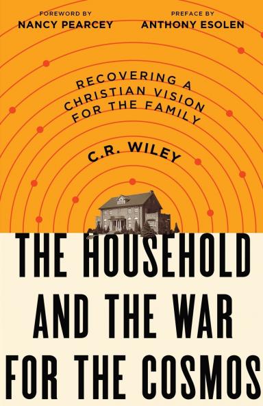 The Household and the War for the Cosmos