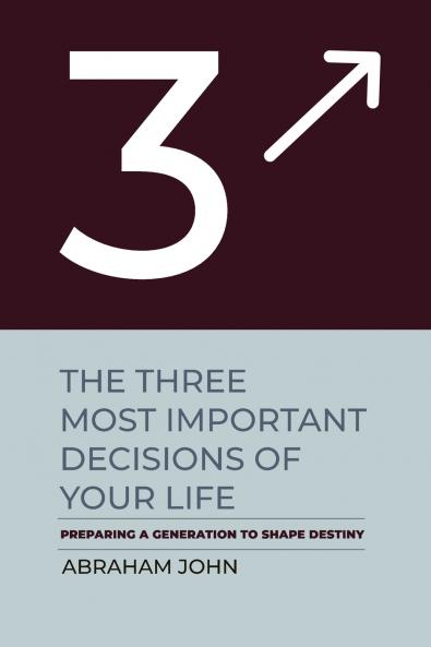 The Three Most Important Decisions of Your Life