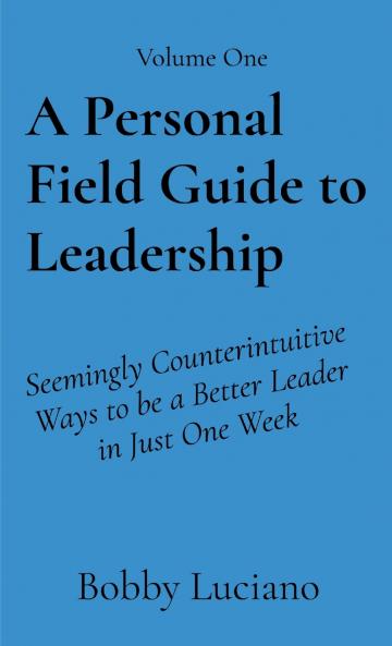 A Personal Field Guide to Leadership