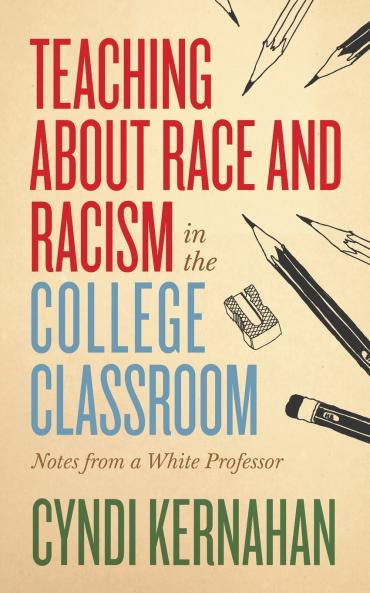 Teaching about Race and Racism in the College Classroom
