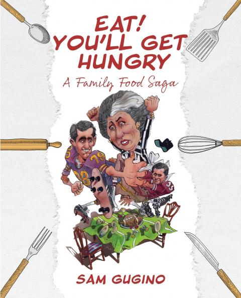 Eat! You'll Get Hungry A Family Food Saga