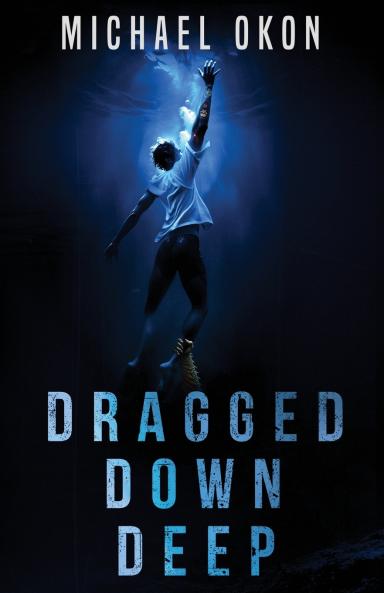 Dragged Down Deep