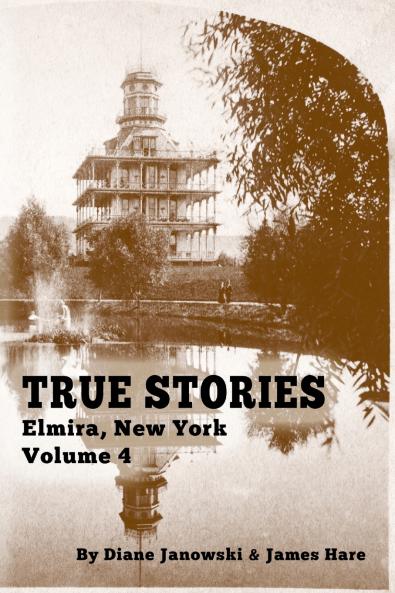 True Stories Elmira New York Volume 4