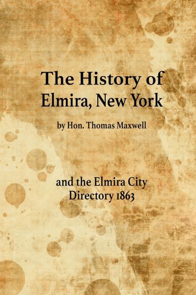 The History of Elmira New York and the Elmira City Directory 1863