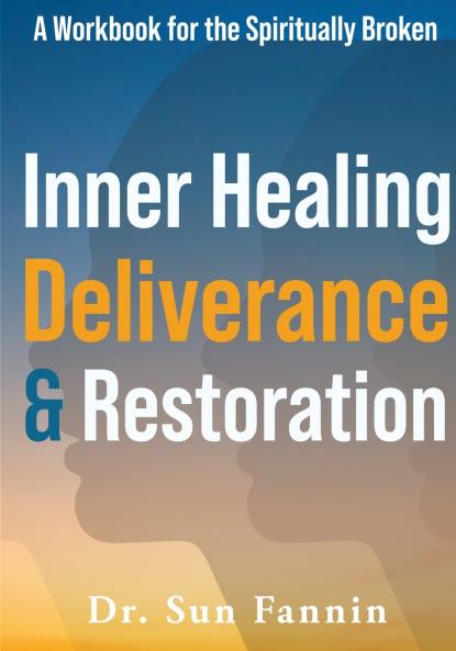 Inner Healing Deliverance and Restoration