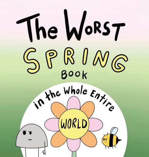 The Worst Spring Book in the Whole Entire World