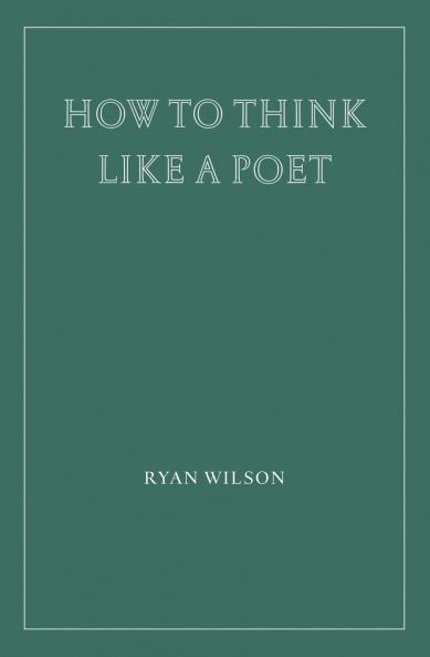 How to Think Like a Poet