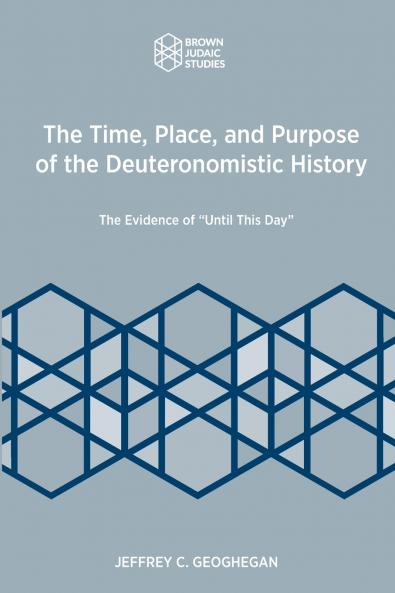 The Time Place and Purpose of the Deuteronomistic History