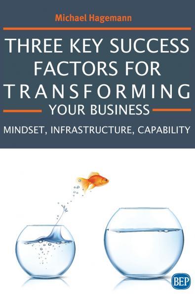 Three Key Success Factors for Transforming Your Business
