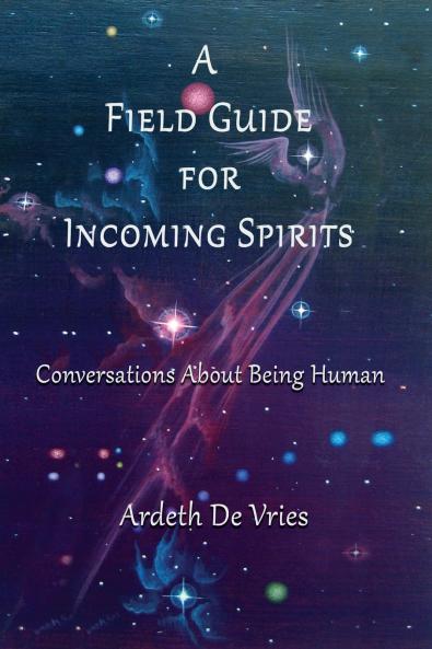 A Field Guide For Incoming Spirits