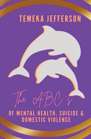 The ABC's of Mental Health Suicide & Domestic Violence
