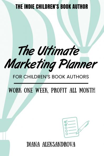 The Ultimate Marketing Planner for Children's Book Authors
