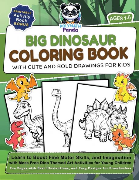 Big Dinosaur Coloring Book with Cute and Bold Drawings for Kids Ages 1-5