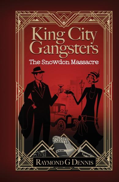 King City Gangsters The Snowdon Massacre