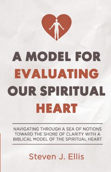 A Model for Evaluating Our Spiritual Heart