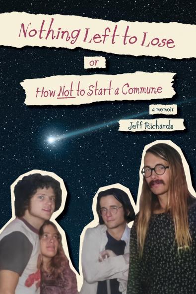 Nothing Left to Lose or How Not to Start a Commune