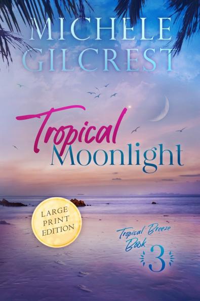 Tropical Moonlight LARGE PRINT (Tropical Breeze Book 3)