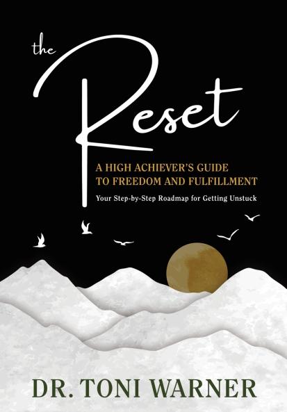 The Reset A High Achiever's Guide to Freedom and Fulfillment