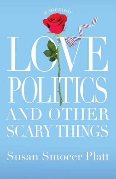 Love Politics and Other Scary Things