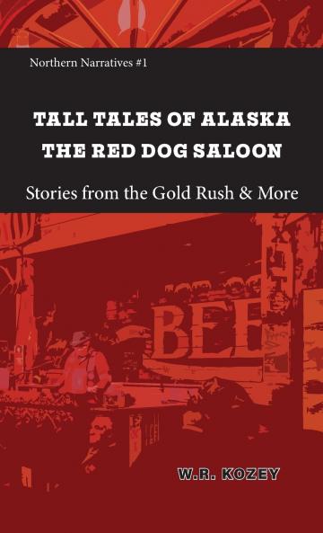 Tall Tales of Alaska The Red Dog Saloon