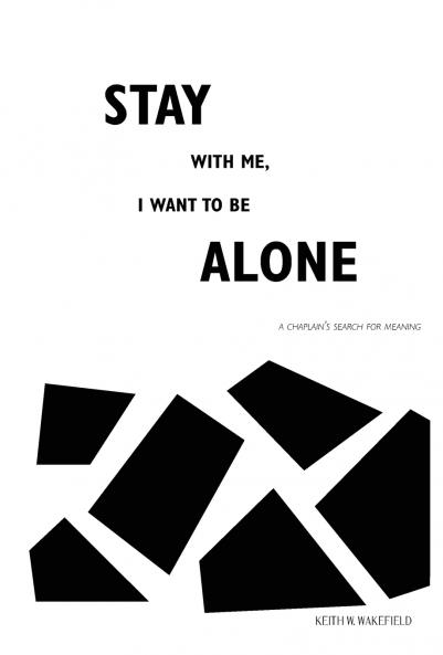 Stay with Me I Want to Be Alone