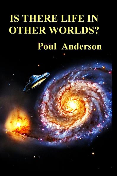 IS THERE LIFE IN OTHER WORLDS?