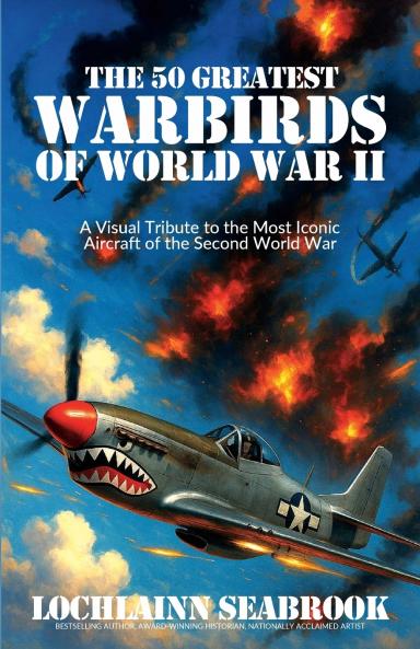 The 50 Greatest Warbirds of World War II