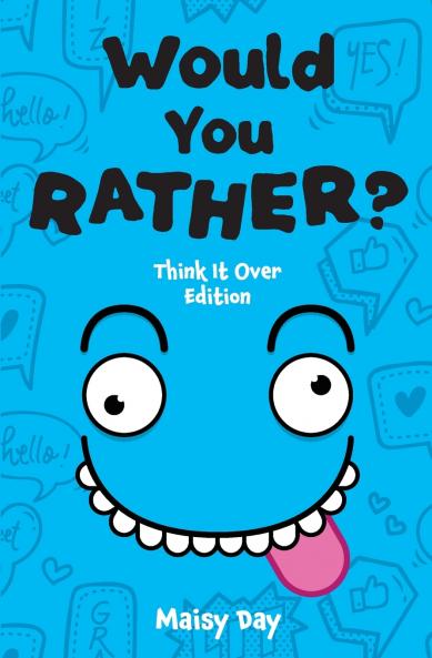 Would You Rather? Think It Over Edition