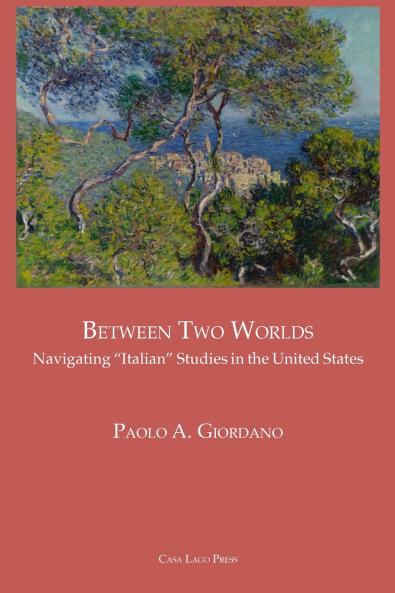 BETWEEN TWO WORLDS Navigating Italian Studies in the United States