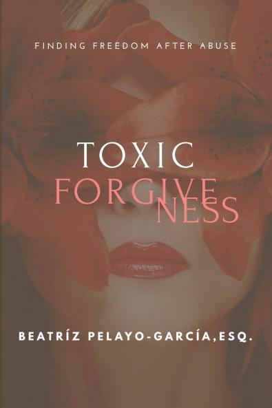 Toxic Forgiveness