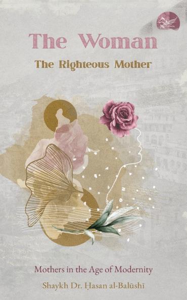 The Woman the Righteous Mother
