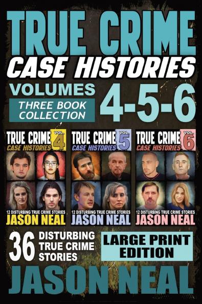 True Crime Case Histories - (Books 4 5 & 6) LARGE PRINT EDITION