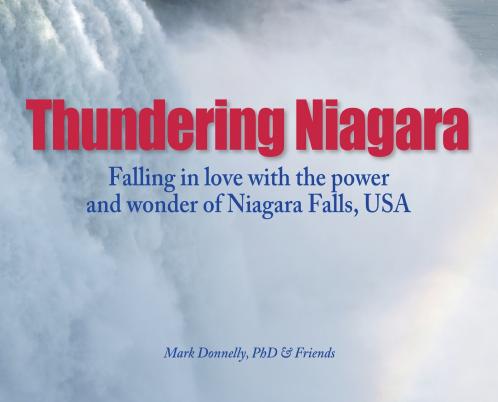 Thundering Niagara - Falling in love with the power and wonder of Niagara Falls USA