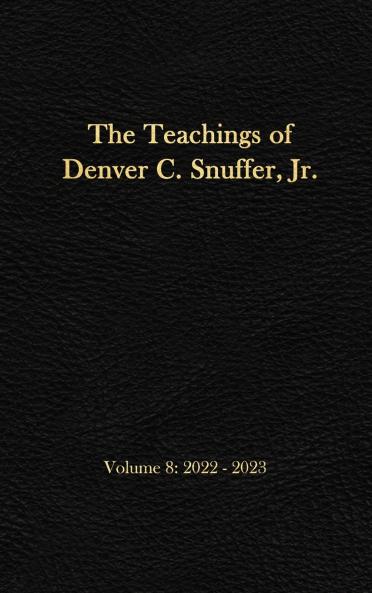 The Teachings of Denver C. Snuffer Jr. Volume 8
