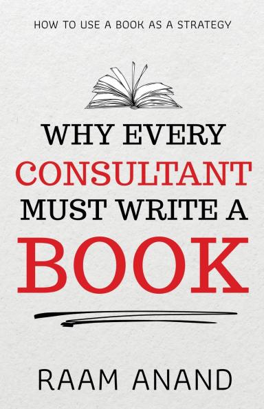 Why Every Consultant Must Write A Book