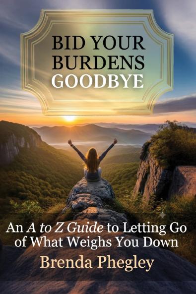 Bid Your Burdens Goodbye