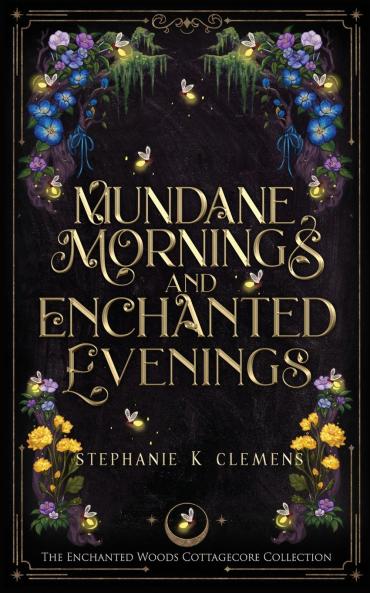 Mundane Mornings and Enchanted Evenings