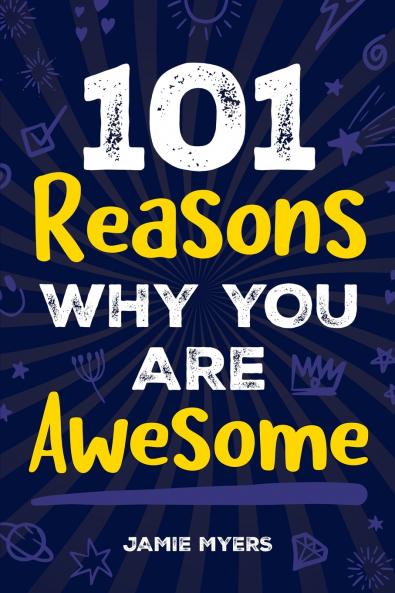 101 Reasons Why You Are Awesome