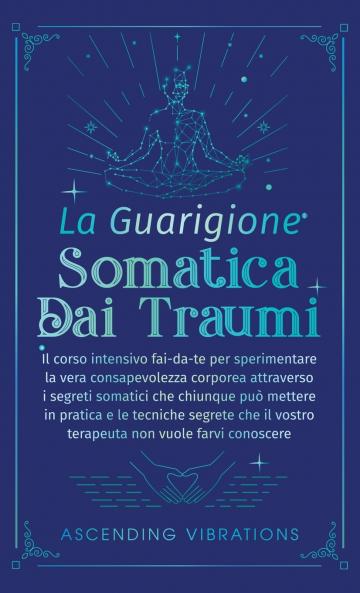 La Guarigione Somatica dai Traumi