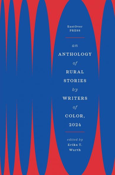 AN ANTHOLOGY OF RURAL STORIES BY WRITERS OF COLOR 2024