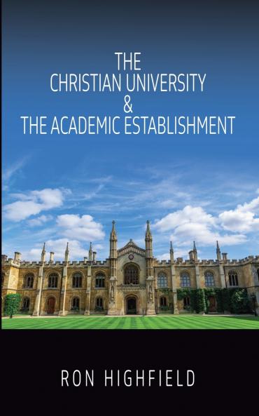 The Christian University & The Academic Establishment