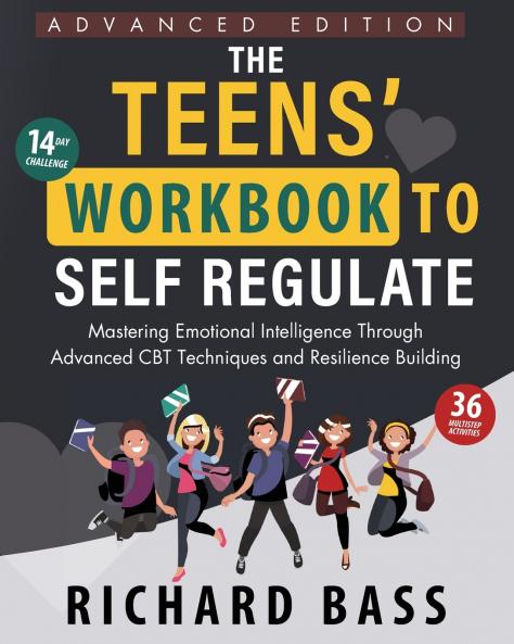 The Teens' Workbook to Self Regulate Advanced Edition