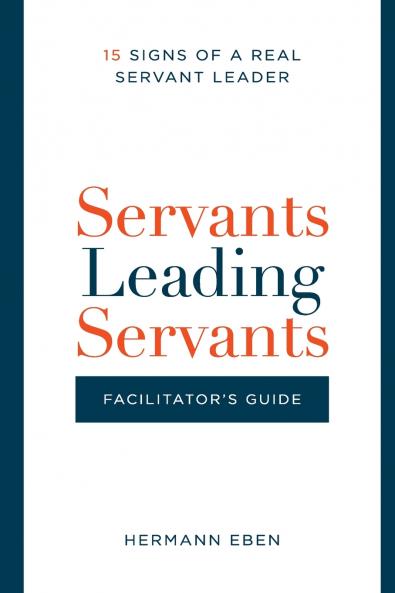 Servants Leading Servants - Facilitator's Guide