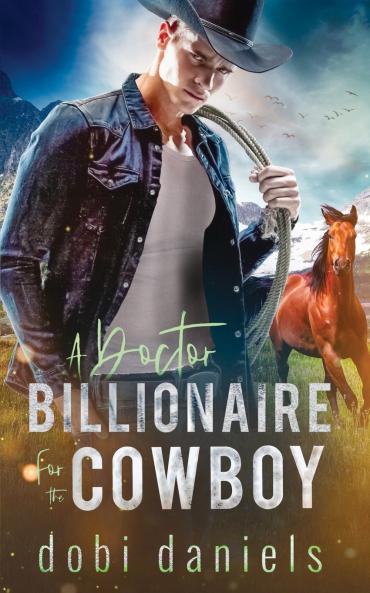 A Doctor Billionaire for the Cowboy