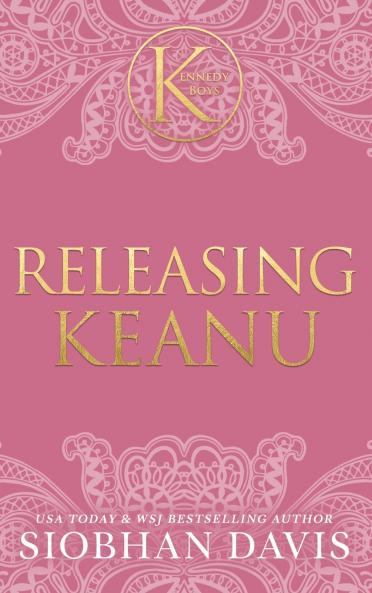 Releasing Keanu (The Kennedy Boys®) Hardcover