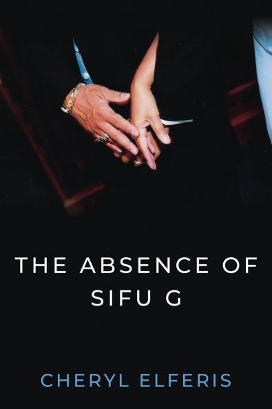 The Absence Of Sifu G